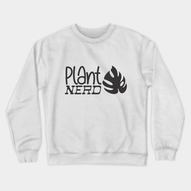 Plant Nerd 01 Crewneck Sweatshirt by NOMA17